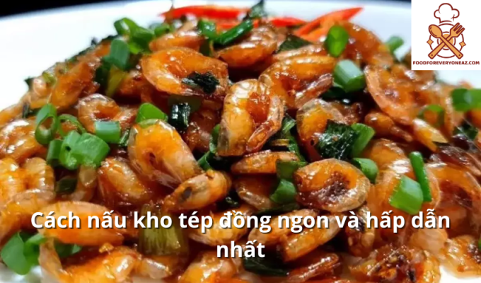 Cách nấu kho tép đồng ngon và hấp dẫn nhất