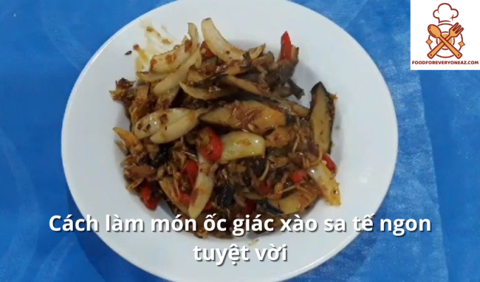 Cách làm món ốc giác xào sa tế ngon tuyệt vời