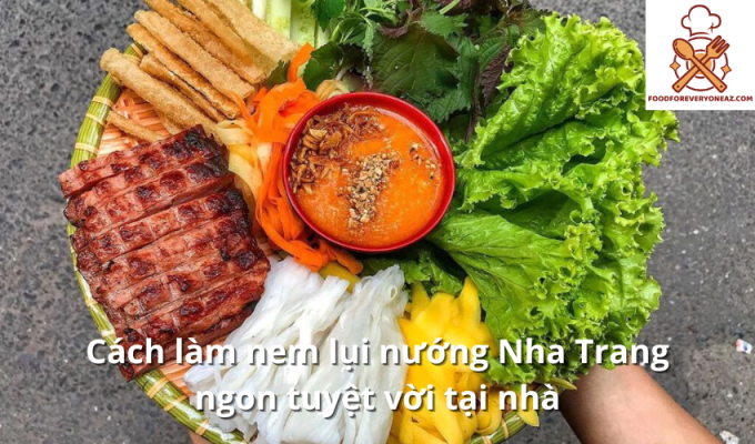 Cách làm nem lụi nướng Nha Trang ngon tuyệt vời tại nhà